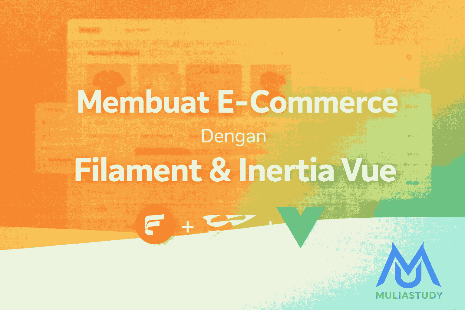 Membuat E-Commerce Dengan Filament & Inertia Vue